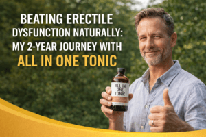 Man holding All In One Tonic bottle with headline “Beating erectile dysfunction naturally”